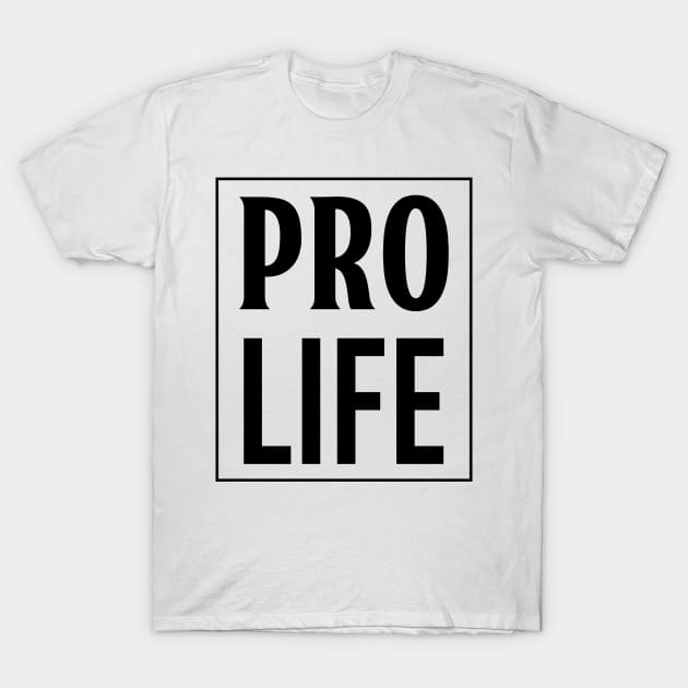 PRO LIFE T-Shirt by Urshrt